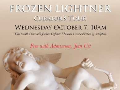 Lightner Museum Curator’s October Tour: Frozen Lightner Lightner Museum Curator’s October Tour: Frozen Lightner